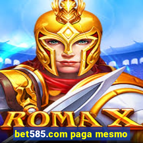 bet585.com paga mesmo